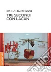 Tre secondi con Lacan. E-book. Formato PDF ebook