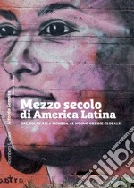 Mezzo secolo di America Latina: Dal Golpe alla Moneda al nuovo ordine globale. E-book. Formato PDF ebook