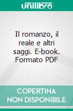 Il romanzo, il reale e altri saggi. E-book. Formato PDF ebook di Philippe Forest