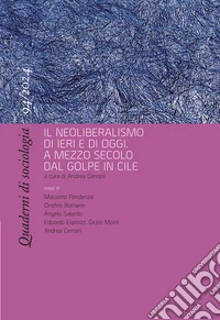 Quaderni di Sociologia 94: Il neoliberalismo di ieri e di oggi. A mezzo secolo dal golpe in Cile. E-book. Formato PDF ebook
