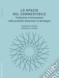 Lo spazio del commestibile: Tradizione e innovazione nelle pratiche alimentari in Sardegna. E-book. Formato PDF ebook