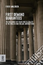 First Demand GuaranteesThe relevance of Fraud and Illegality in the English and Italian Jurisdictions. E-book. Formato EPUB ebook