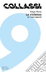 La violenza: (e i suoi inganni). E-book. Formato EPUB