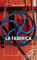 La fabbrica. E-book. Formato EPUB ebook