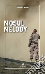 Mosul Melody. E-book. Formato EPUB ebook