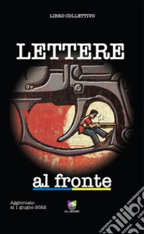 Lettere al fronte. E-book. Formato EPUB ebook di Libro Collettivo