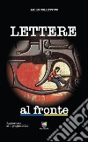 Lettere al fronte. E-book. Formato EPUB ebook di Libro Collettivo