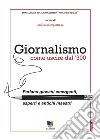 Giornalismo, come uscire dal '900Parlano giovani emergenti, esperti e antichi maestri. E-book. Formato EPUB ebook di professionereporter.eu