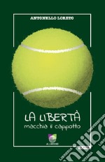 La libertà macchia il cappotto. E-book. Formato EPUB