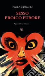 Sesso Eroico Furore. E-book. Formato EPUB ebook