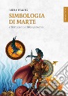 Simbologia di Marte: Affermazione e difesa personale. E-book. Formato EPUB ebook