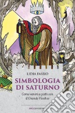 Simbologia di Saturno: Come venire a patti con il Grande Vecchio. E-book. Formato EPUB ebook