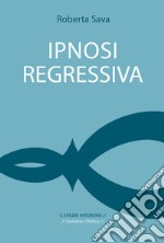 Ipnosi regressiva: Il viaggio esplorativo. E-book. Formato EPUB