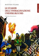 Le stanze dell'Immaginazione Underground. E-book. Formato EPUB ebook