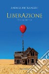 Liberazione: Romanzo animico. E-book. Formato EPUB ebook
