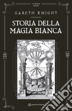 Storia della magia bianca. E-book. Formato EPUB ebook