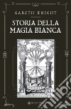 Storia della magia bianca. E-book. Formato EPUB ebook