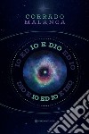 Io e Dio: Scienza e religione a confronto con la Coscienza. E-book. Formato EPUB ebook