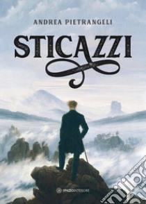 Sticazzi: La suprema via della leggerezza. E-book. Formato EPUB ebook di Andrea Pietrangeli