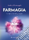 Farmagia: La suprema via della guarigione. E-book. Formato EPUB ebook di Andrea Pietrangeli