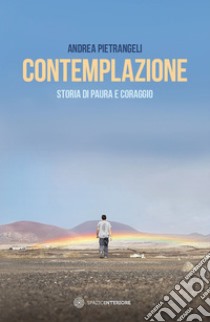 Contemplazione: Storia di paura e coraggio. E-book. Formato EPUB ebook di Andrea Pietrangeli