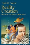 Reality creation: La tecnica per manifestare la realtà che desideri. E-book. Formato EPUB ebook