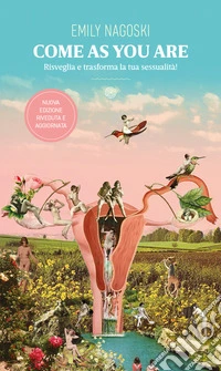 Come as you are: Risveglia e trasforma la tua sessualità! Nuova edizione. E-book. Formato EPUB ebook