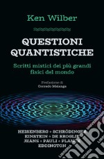 Questioni quantistiche: Scritti mistici dei più grandi filosofi del mondo. E-book. Formato EPUB ebook