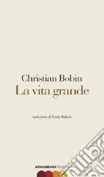 La vita grande. E-book. Formato PDF ebook