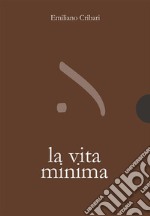 La vita minima. E-book. Formato PDF ebook