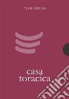 Casa toracica. E-book. Formato EPUB ebook di Cristina Bellemo