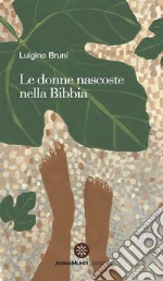 Le donne nascoste nella Bibbia. E-book. Formato EPUB ebook