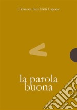 La parola buona. E-book. Formato PDF ebook