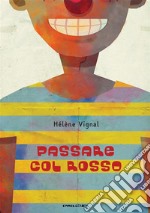 Passare col rosso. E-book. Formato EPUB ebook