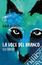 La voce del branco. Gli eredi. E-book. Formato EPUB ebook