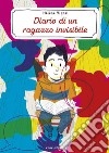 Diario di un ragazzo invisibile. E-book. Formato EPUB ebook di Hélène Vignal