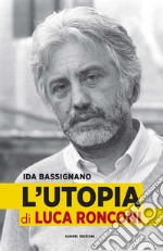 L’Utopia di Luca Ronconi. E-book. Formato EPUB ebook