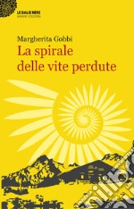 La spirale delle vite perdute. E-book. Formato EPUB ebook