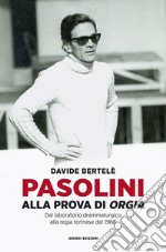 Pasolini alla prova di Orgia: Dal laboratorio drammaturgico alla regia torinese del 1968. E-book. Formato EPUB ebook