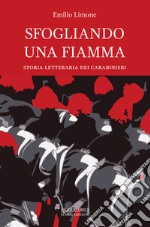 Sfogliando una fiamma: Storia letteraria dei carabinieri. E-book. Formato EPUB ebook