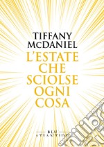 L'estate che sciolse ogni cosa. E-book. Formato EPUB