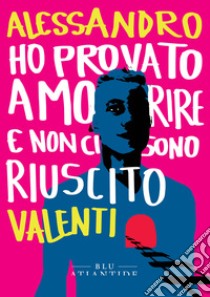 Ho provato a morire e non ci sono riuscito. E-book. Formato EPUB ebook di Alessandro Valenti