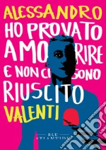 Ho provato a morire e non ci sono riuscito. E-book. Formato EPUB ebook