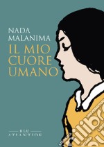 Il mio cuore umano. E-book. Formato EPUB ebook