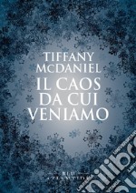 Il caos da cui veniamo. E-book. Formato EPUB