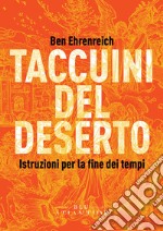 Taccuini del deserto: Istruzioni per la fine dei tempi. E-book. Formato EPUB ebook