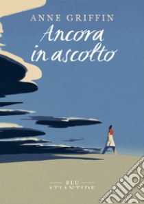 Ancora in ascolto. E-book. Formato EPUB ebook di Bianca Rita Cataldi