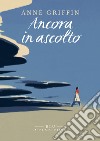 Ancora in ascolto. E-book. Formato EPUB ebook