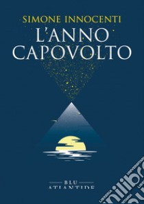 L'anno capovolto. E-book. Formato EPUB ebook di Simone Innocenti