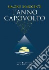 L'anno capovolto. E-book. Formato EPUB ebook di Simone Innocenti